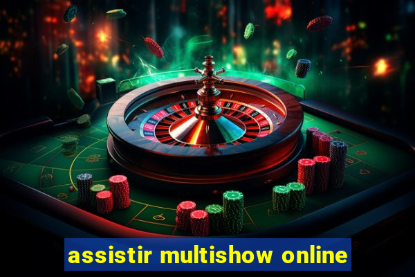 assistir multishow online